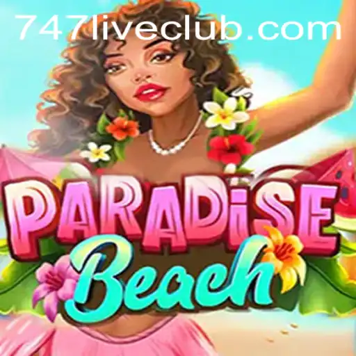 Discover the Thrills of ParadiseBeach: An Exciting Gaming Experience at 747LIVE CLUB