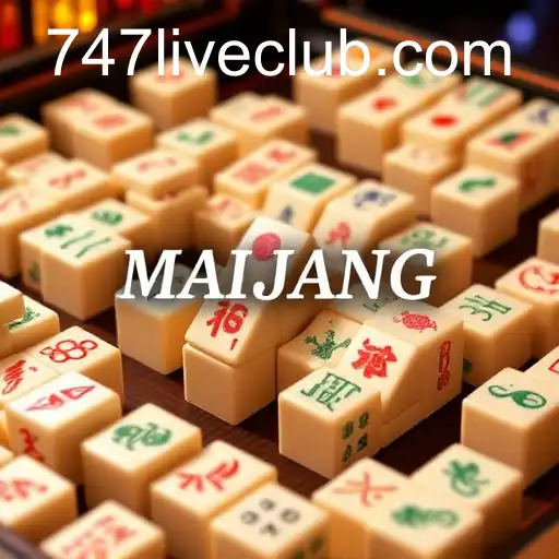 Exploring the World of Mahjong at 747LIVE CLUB